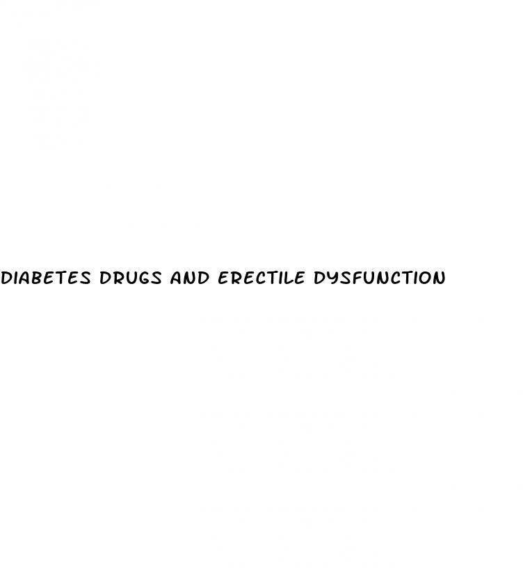 diabetes drugs and erectile dysfunction