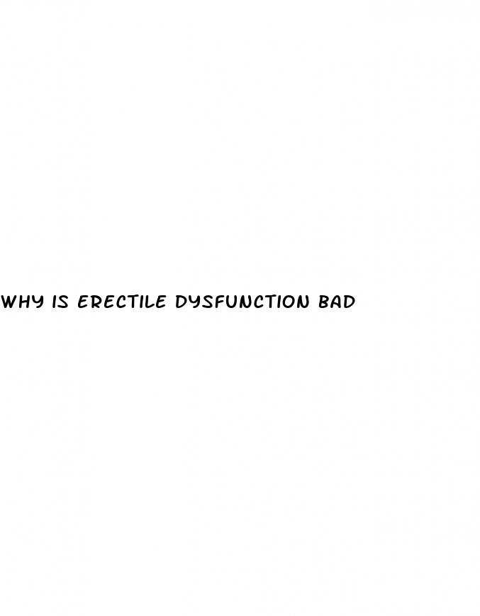 why is erectile dysfunction bad