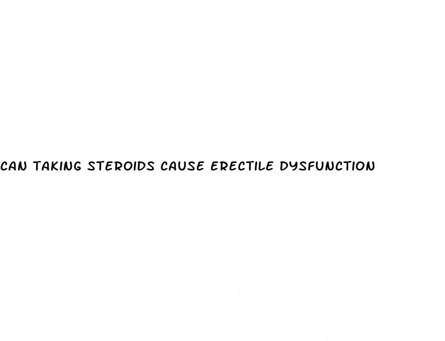 can taking steroids cause erectile dysfunction