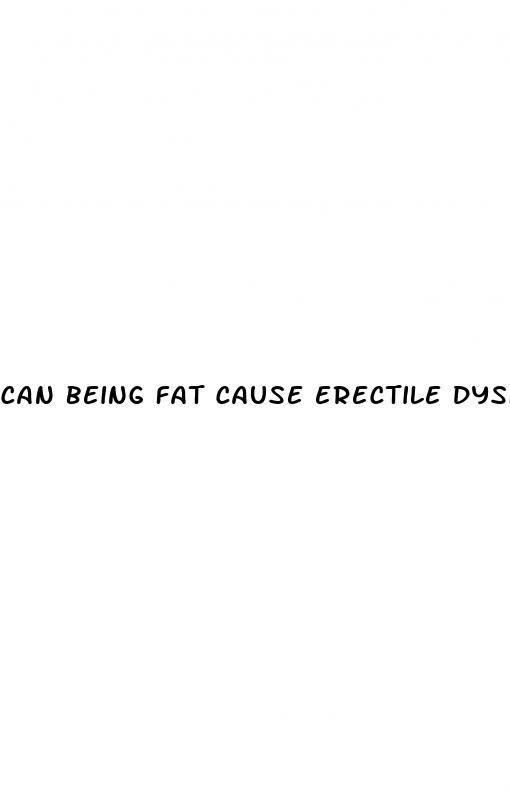 can being fat cause erectile dysfunction