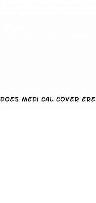 does medi cal cover erectile dysfunction