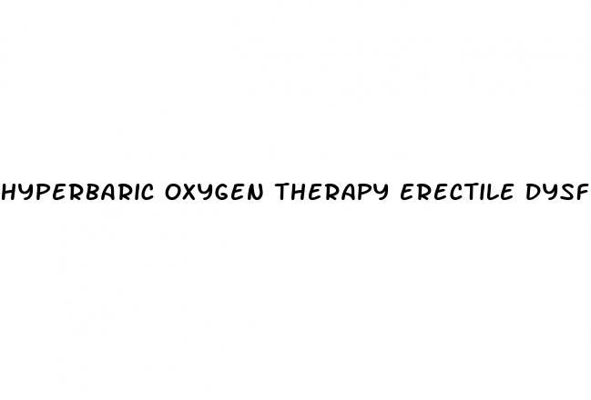 hyperbaric oxygen therapy erectile dysfunction