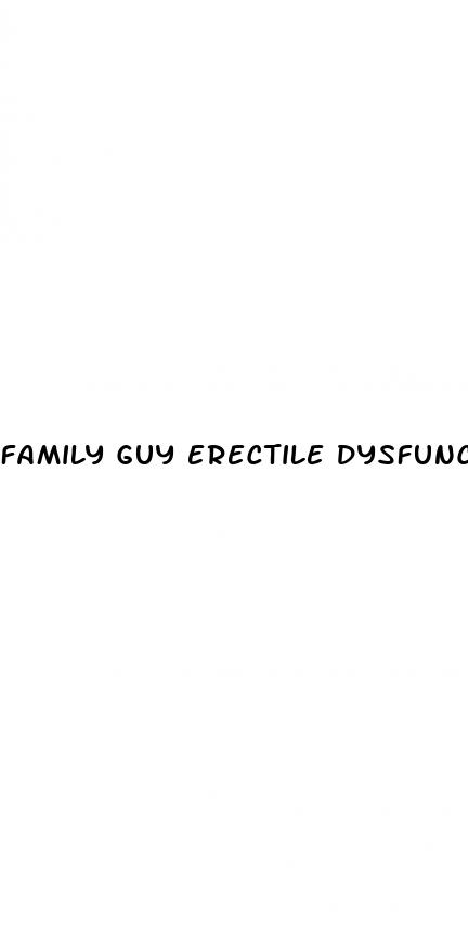 family guy erectile dysfunction