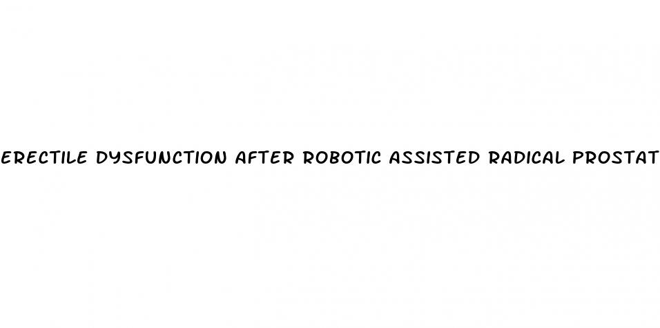 erectile dysfunction after robotic assisted radical prostatectomy