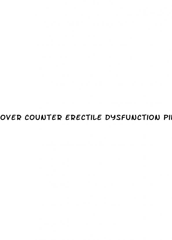 over counter erectile dysfunction pills cvs