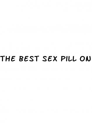 the best sex pill on the market