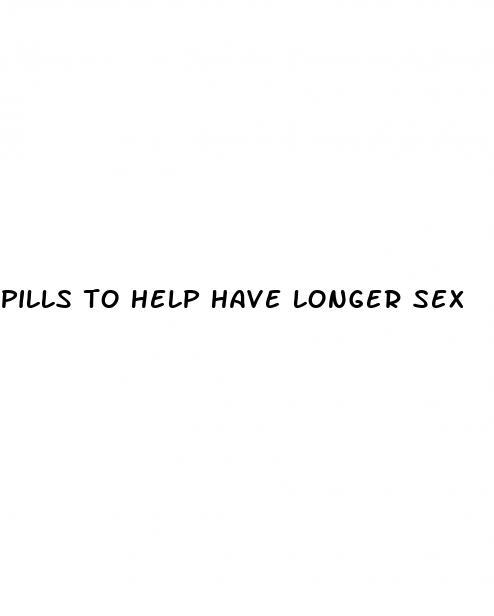 pills to help have longer sex