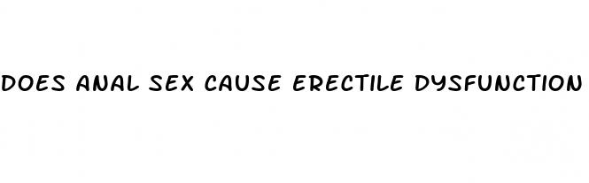 does anal sex cause erectile dysfunction