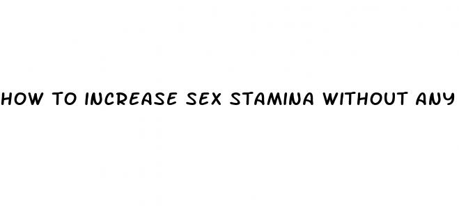 how to increase sex stamina without any pills