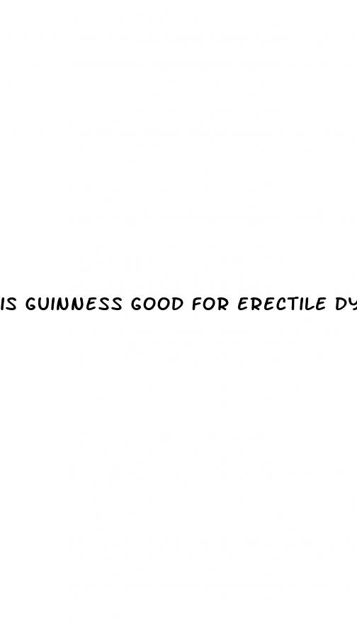 is guinness good for erectile dysfunction