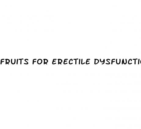 fruits for erectile dysfunction