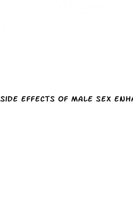 side effects of male sex enhancement pills