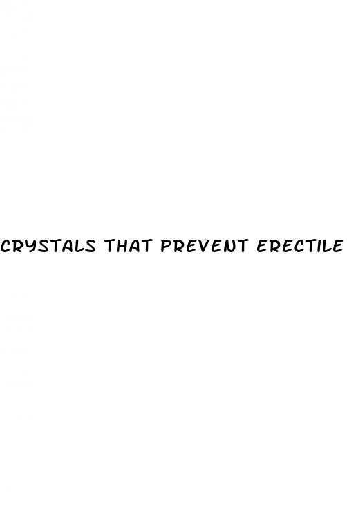 crystals that prevent erectile dysfunction