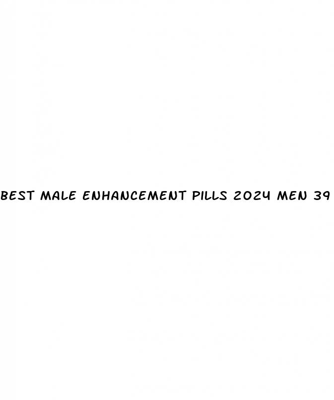 best male enhancement pills 2024 men 39