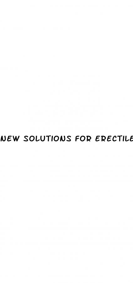 new solutions for erectile dysfunction