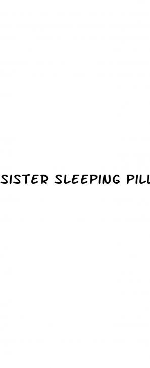 sister sleeping pills sex