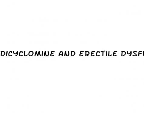 dicyclomine and erectile dysfunction