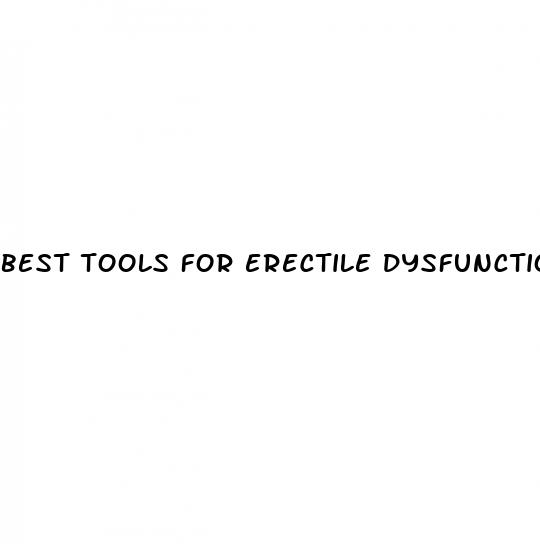 best tools for erectile dysfunction