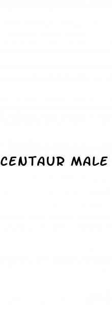 centaur male enhancement reviews