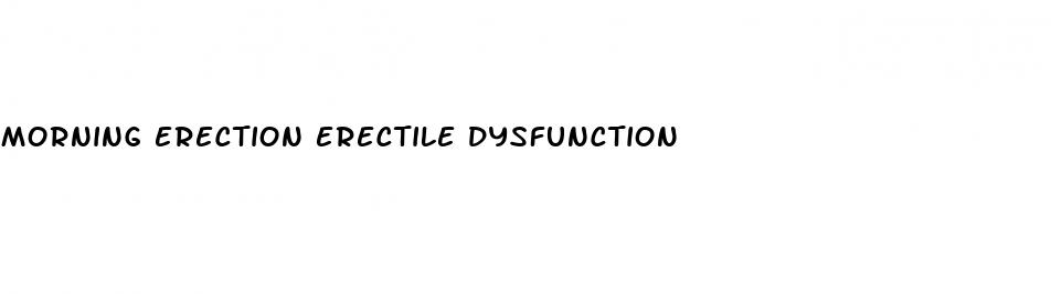 morning erection erectile dysfunction