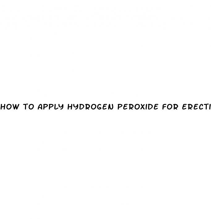 how to apply hydrogen peroxide for erectile dysfunction