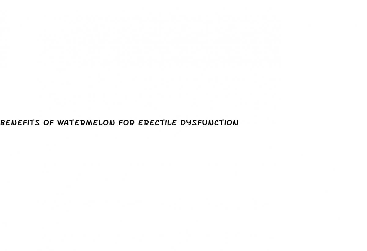 benefits of watermelon for erectile dysfunction