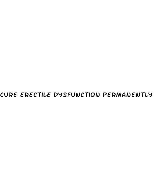 cure erectile dysfunction permanently