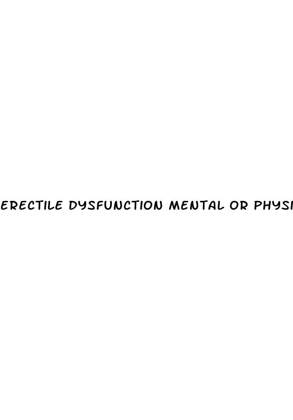 erectile dysfunction mental or physical