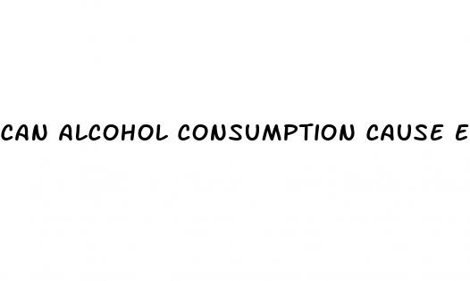 can alcohol consumption cause erectile dysfunction