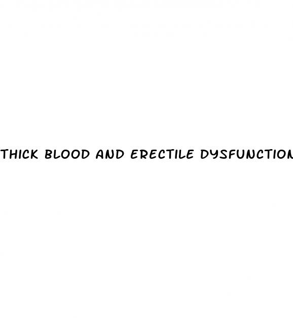 thick blood and erectile dysfunction