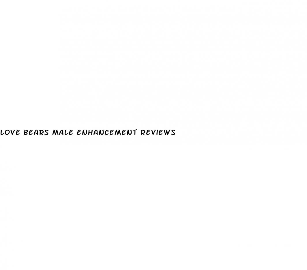 love bears male enhancement reviews