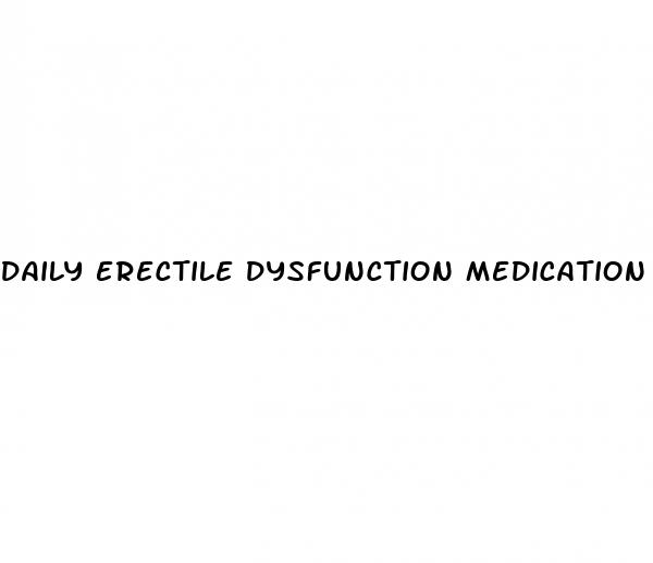 daily erectile dysfunction medication