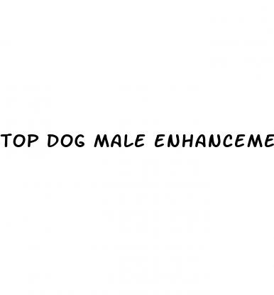 top dog male enhancement