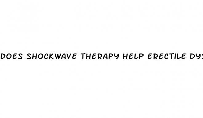 does shockwave therapy help erectile dysfunction