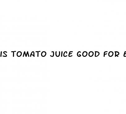 is tomato juice good for erectile dysfunction