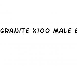 granite x100 male enhancement