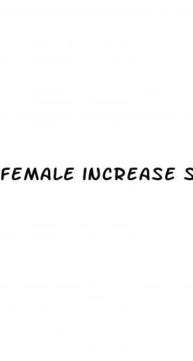 female increase sex drive pill