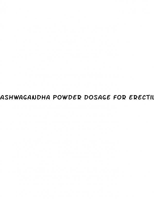 ashwagandha powder dosage for erectile dysfunction