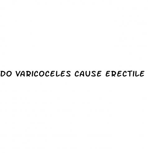 do varicoceles cause erectile dysfunction