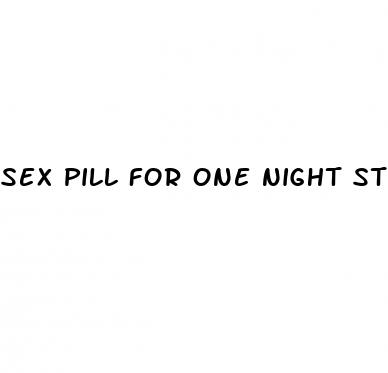 sex pill for one night stand