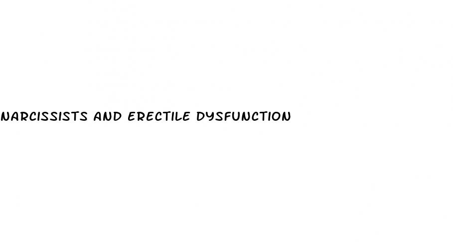 narcissists and erectile dysfunction