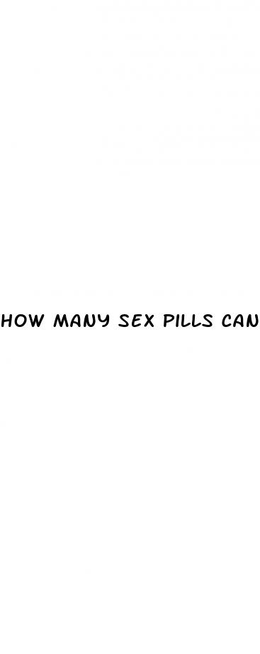 how many sex pills can you take