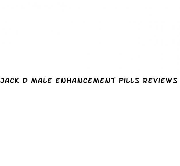 jack d male enhancement pills reviews