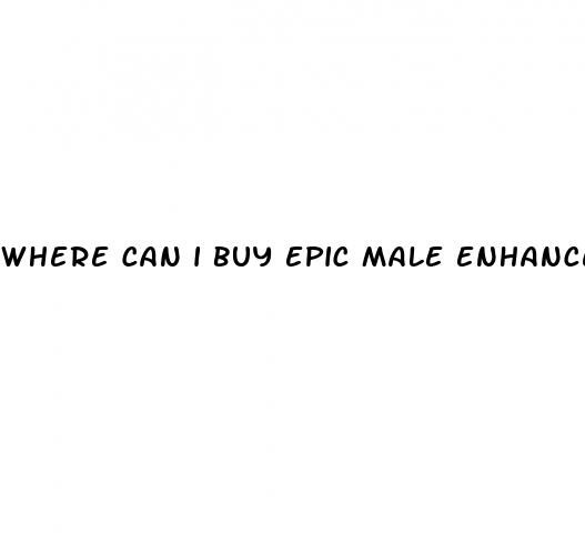 where can i buy epic male enhancement pills