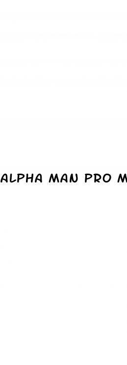 alpha man pro male enhancement