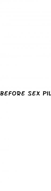 before sex pill