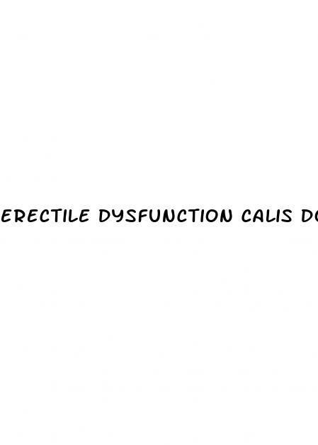 erectile dysfunction calis doesnt work