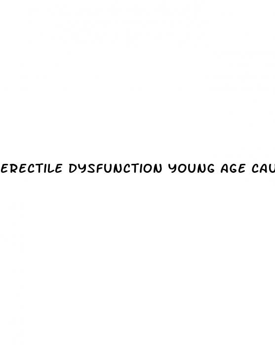 erectile dysfunction young age causes