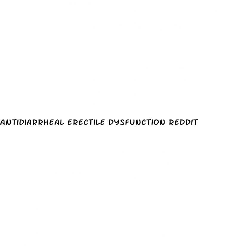 antidiarrheal erectile dysfunction reddit