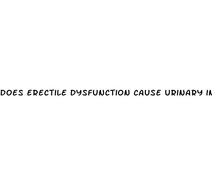 does erectile dysfunction cause urinary incontinence